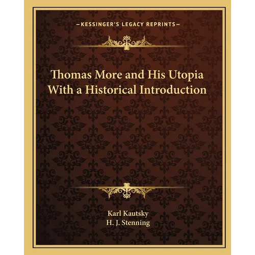 Thomas More and His Utopia With a Historical Introduction - Paperback