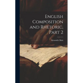 English Composition and Rhetoric, Part 2 - Hardcover