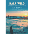 Half Wild: People, Dogs, and Environmental Policy - Paperback