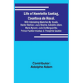 Life of Henriette Sontag, Countess de Rossi.: with Interesting Sketches by Scudo, Hector Berlioz, Louis Boerne, Adolphe Adam, Marie Aycard, Julie de M - Paperback