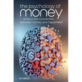 The Psychology of Money: What is the Connection Between Money and Happiness? - Paperback