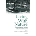 Living with Nature: Environmental Politics as Cultural Discourse - Paperback