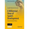A Millennial View of Spain's Development: Essays in Economic History - Hardcover