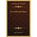 Five of Maxwell's Papers - Hardcover