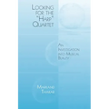 Looking for the Harp Quartet: An Investigation Into Musical Beauty - Paperback