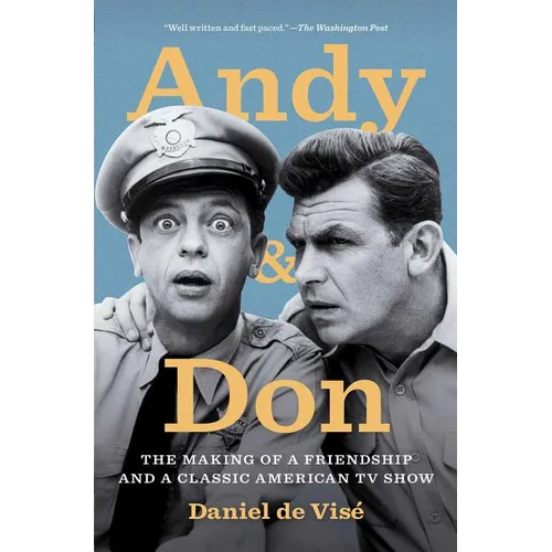 Andy and Don: The Making of a Friendship and a Classic American TV Show - Paperback