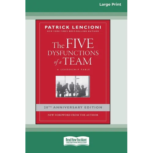 The Five Dysfunctions of a Team: A Leadership Fable, 20th Anniversary Edition [Large Print 16 Pt Edition] - Paperback