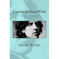 Cuentos de Oscar Wilde: - El millonario modelo Una nota de admiración - La esfinge sin secretos Un aguafuerte - El niño estrella - Paperback