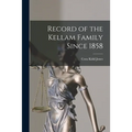 Record of the Kellam Family Since 1858 - Paperback
