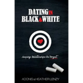 Dating in Black & White: Keeping Relationships on Target - Paperback
