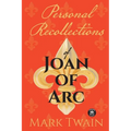 Personal Recollections of Joan of Arc: And Other Tributes to the Maid of Orléans - Paperback