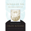 Genius of the Transcendent: Mystical Writings of Jakob Boehme - Paperback