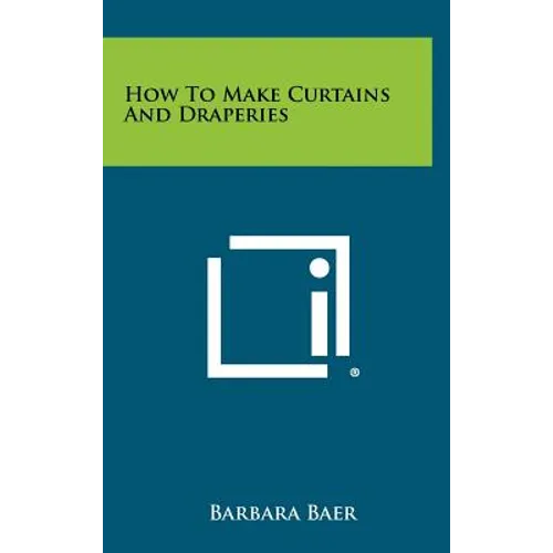 How to Make Curtains and Draperies - Hardcover