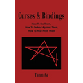 Curses & Bindings: How to Do Them, How to Defend Against Them, How to Heal from Them - Paperback