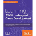 Learning AWS Lumberyard Game Development - Paperback