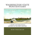 Washington State Penitentiary: A Short Conversational History of the First Century - Paperback