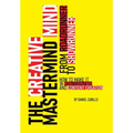 The Creative Mastermind Mind. From Roadrunner To Showrunner. How to make it in Show-business & Content Creation - Hardcover