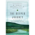 The Deeper Journey: The Spirituality of Discovering Your True Self - Paperback