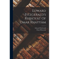 Edward Fitzgerald's Rubâ'iyât Of Omar Khayyâm - Paperback