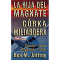 La Hija del Magnate - Córka Miliardera - Edición Bilingüe - "Lado a Lado" - Español - Polaco: Wydanie Dwujezyczne - Hiszpanski - Polski - Po Hiszpansk - Paperback