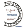 The Dance of We: The Mindful Use of Love and Power in Human Systems - Paperback