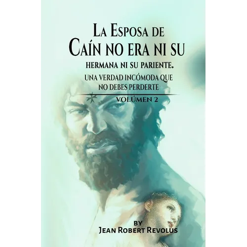 La Esposa de Caín no era ni su Hermana ni su Pariente. - Paperback