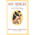 My Sergei: A Love Story - Hardcover