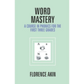 Word Mastery: A Course In Phonics For The First Three Grades - Paperback