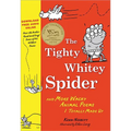 The Tighty Whitey Spider: And More Wacky Animal Poems I Totally Made Up - Paperback