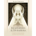 Incantations & Divinations: A Grimoire of Goodness and Grace to Inspire Your Sacred Prophecies and Express Your Esoteric Voice - Hardcover