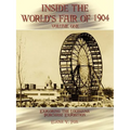 Inside the World's Fair of 1904: Exploring the Louisiana Purchase Exposition Vol I - Paperback