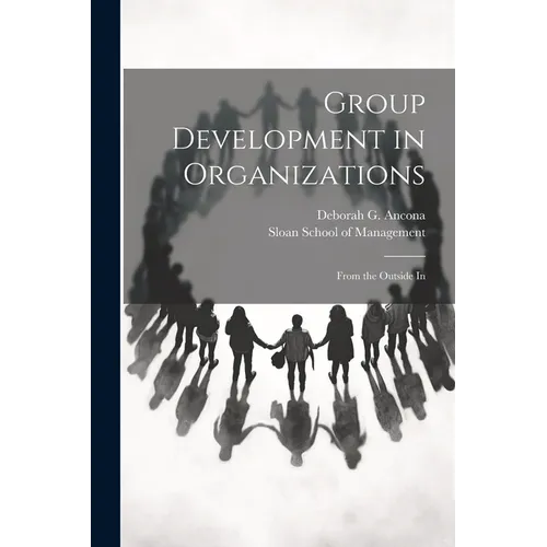 Group Development in Organizations: From the Outside In - Paperback