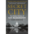 Secret City: The Hidden History of Gay Washington - Paperback