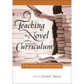 Teaching the Novel across the Curriculum: A Handbook for Educators - Hardcover