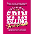 The Spin Selling Fieldbook: Practical Tools, Methods, Exercises and Resources - Paperback