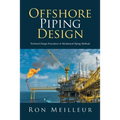 Offshore Piping Design: Technical Design Procedures & Mechanical Piping Methods - Paperback