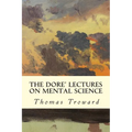 The Dore' Lectures on Mental Science - Paperback