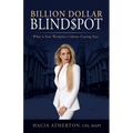 Billion Dollar Blindspot: What is Your Workplace Culture Costing You? - Paperback