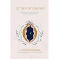 Lichen Sclerosus: Body, Mind & Spirit Practices to Heal the Stress of LS - Paperback