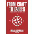 From Craft to Career: A Casting Director's Guide for the Actor - Hardcover