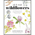 Ink & Wash Wildflowers: 25 Watercolor & Ink Projects to Bring Native Flowers to Life - Paperback