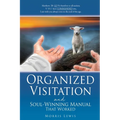 Organized Visitation and Soul-Winning Manual That Worked - Paperback