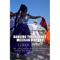 Dancing Throughout Mexican History (1325-1910) - Paperback