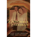 Chopsticks and Chocolate: A Love Story Bridging Time and Cultures - Hardcover