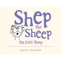 Shep the Sheep: The Lost Sheep - Paperback
