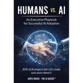 Humans vs. AI: An Executive Playbook for Successful AI Adoption - Paperback