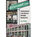Bittersweet Lane: Creating Home(s) in the American Affordable Housing Crisis - Hardcover