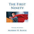 The First Ninety - Hardcover