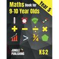 Maths Book for 9-10 Year Olds - KS2: Year 5 Maths Workbook Mental Arithmetic, Fractions, Geometry, Measurement and Statistics for Y5 - Paperback