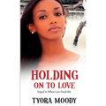 Holding on to Love - Paperback
